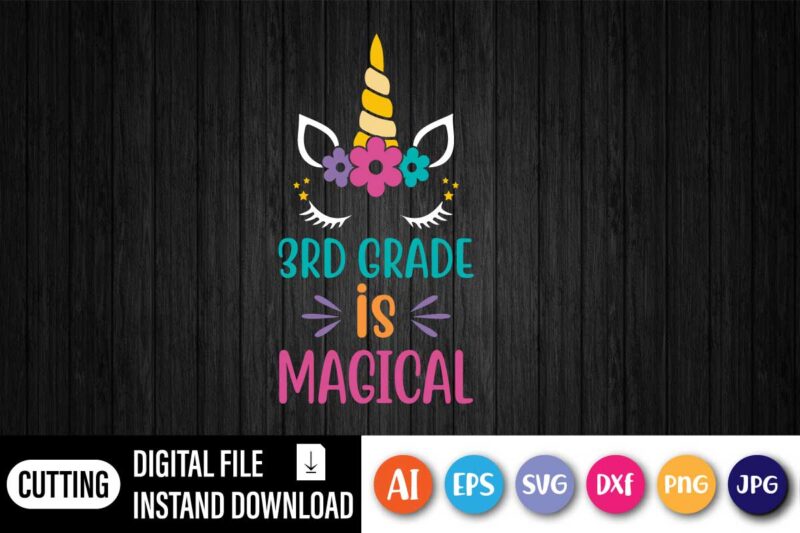 3rd Grade Is Magical, 3rd Grade is Magical svg, Third Grade is Magical svg, Back to School svg, Unicorn svg, School svg, dxf, Print, Cut File, Cricut, Silhouette