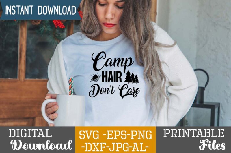 Camp Hair Don’t Care svg vector for t-shirt