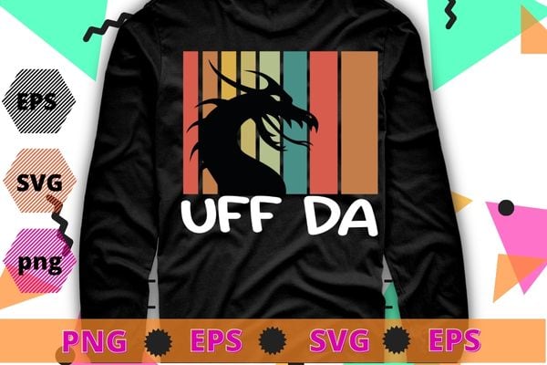 Uff Da Gift Scandinavian Minnesota Norwegian Midwestern T-Shirt design svg, Uff Da Gift, Scandinavian, Minnesota, Norwegian, Midwestern