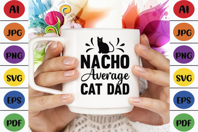 Nacho Average Cat Dad