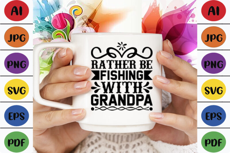 Rather Be Fishing with Grandpa