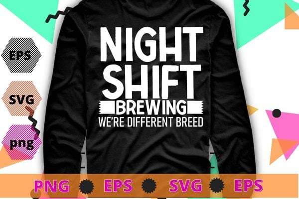 Night Shift Different Breed Stethoscope Funny beer Brewing T-shirt design svg, Night Shift Different Breed png, Stethoscope, Funny, beer Brewing, steeping, boiling, and fermentation