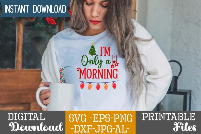 I'm only a morning,Christmas svg bundle ,christmas t-shirt design bundle ,fall svg bundle , fall t-shirt design bundle , fall svg bundle quotes , funny fall svg bundle 20 design