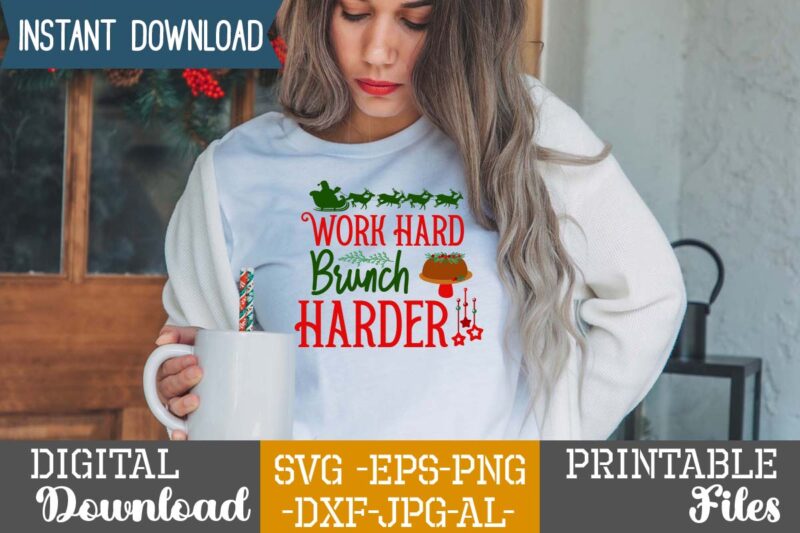 Work Hard Brunch Harder,Christmas svg bundle ,christmas t-shirt design bundle ,fall svg bundle , fall t-shirt design bundle , fall svg bundle quotes , funny fall svg bundle 20 design