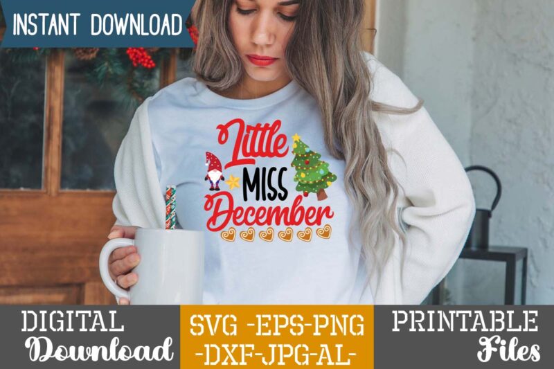 Little Miss December SVG,Christmas svg bundle ,christmas t-shirt design bundle ,fall svg bundle , fall t-shirt design bundle , fall svg bundle quotes , funny fall svg bundle 20 design