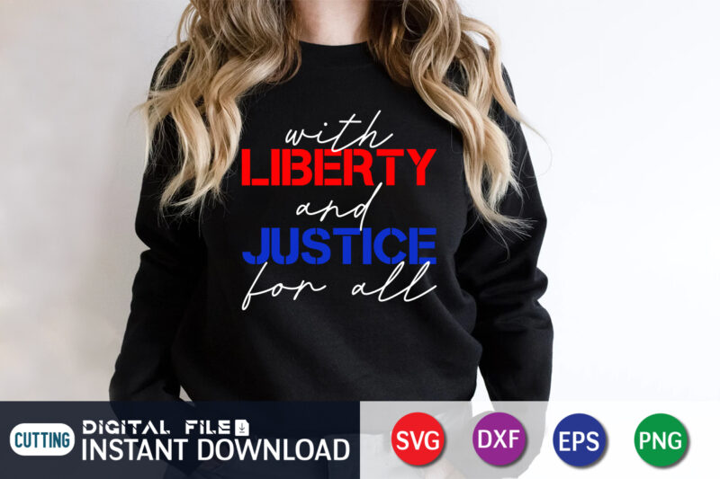 With Liberty and Justice for all SVG Shirt