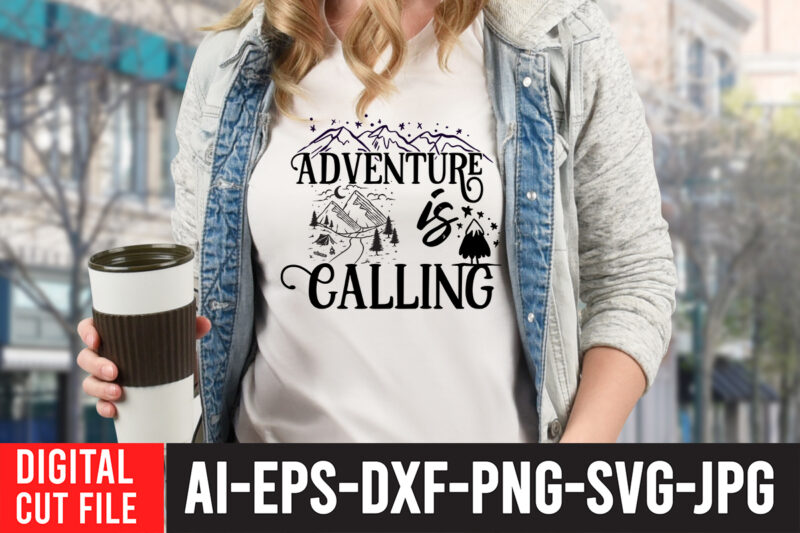 Adventure is Calling T-Shirt Design , Camping SVG Bundle, 42 Camping Svg, Camper Svg, Camp Life Svg, Camping Sign Svg, Summer Svg, Adventure Svg, Campfire Svg, Camping cut files,Camping SVG