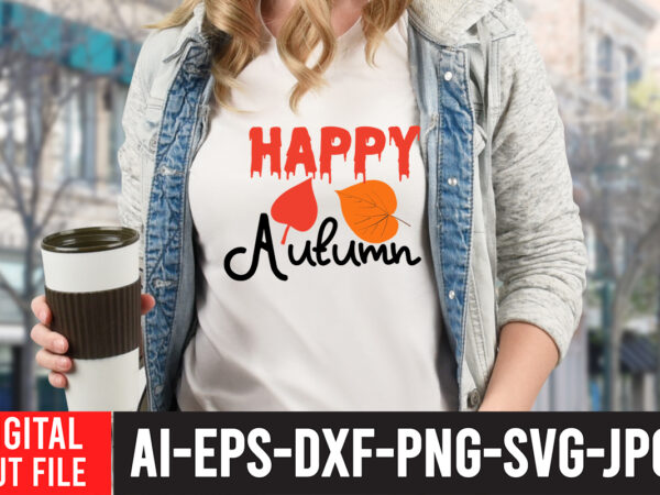 Happy autumn t-shirt design, fall t-shirt design bundle , fall svg bundle quotes , funny fall svg bundle 20 design , fall svg bundle, autumn svg, hello fall svg, pumpkin