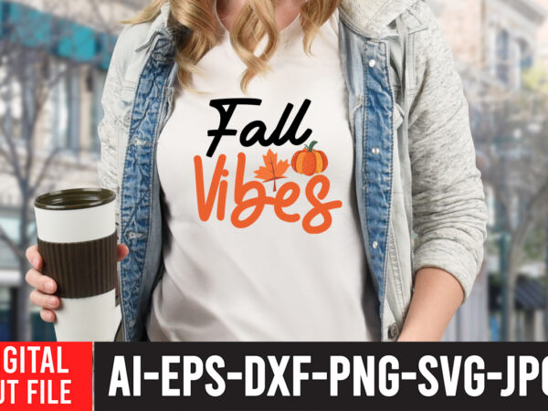 Fall vibes-01 t-shirt design, fall t-shirt design bundle , fall svg bundle quotes , funny fall svg bundle 20 design , fall svg bundle, autumn svg, hello fall svg, pumpkin