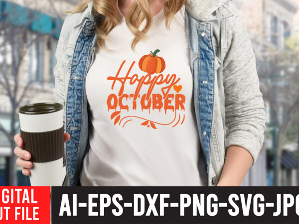 Happy october t-shirt design, fall t-shirt design bundle , fall svg bundle quotes , funny fall svg bundle 20 design , fall svg bundle, autumn svg, hello fall svg, pumpkin