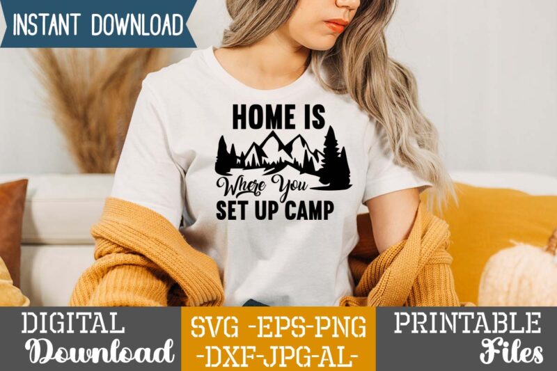 Home Is Where You Set Up Camp T-shirt Design