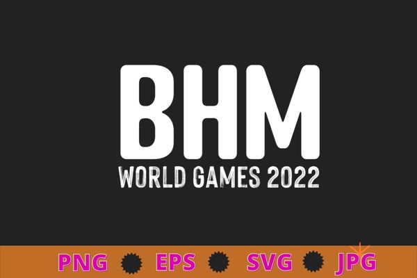 World Games Birmingham 2022 T-Shirt design svg, bhm game, World Games,