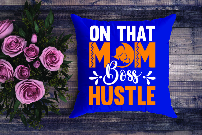 On That Mom Boss Hustle