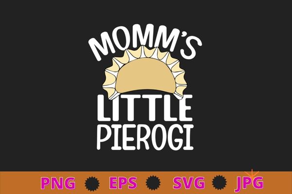 Mommy’s little pierogi shirt cute kids polish food dyngus day t-shirt design svg, pierogi squad pierogi, pierogi, pierogies polish t-shirt png, pierogi shirt, squad