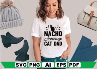 Nacho Average Cat Dad
