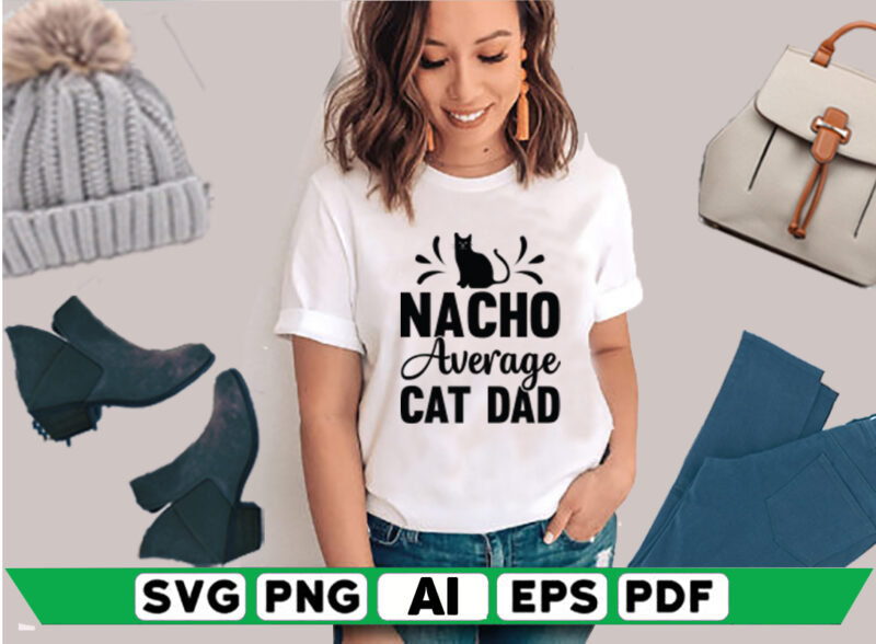 Nacho Average Cat Dad