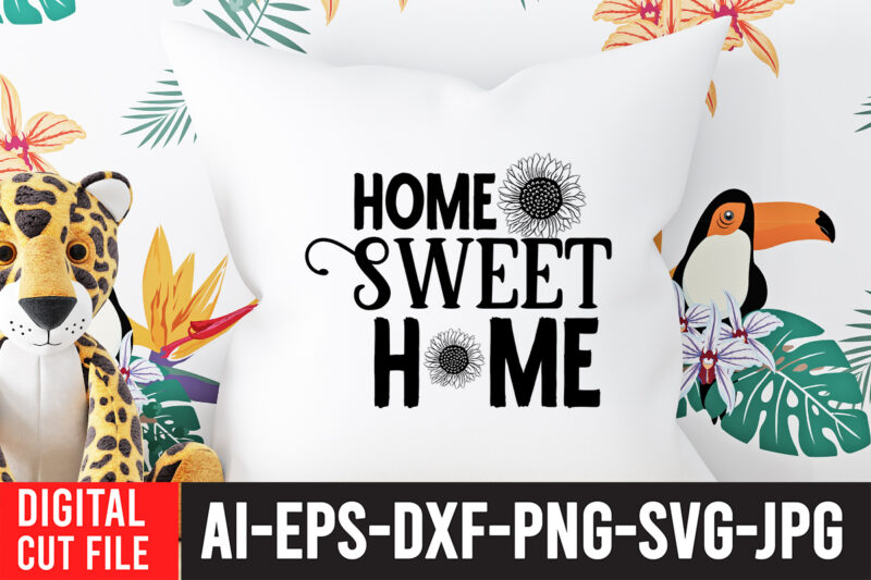 Home Sweet Home T-Shirt Design , Sunflower Quotes Svg Bundle, Sunflower Svg, Flower Svg, Summer Svg,Sunshine Svg Bundle,Motivation,Cricut cut files silhouette,Svg,Png,SUNFLOWER SVG Bundle, Sunflower SVG files for cricut, sunflower wreath