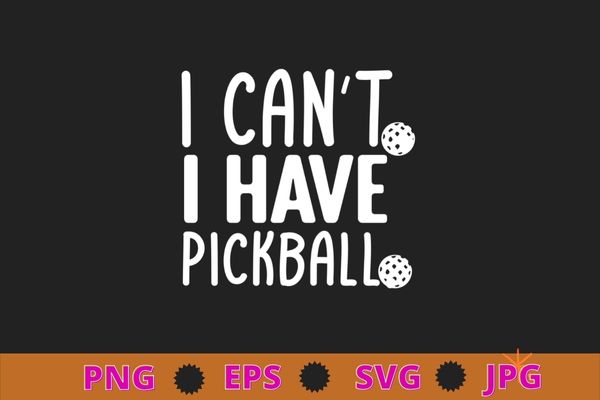 Pickleball Shirt design svg, Peace Love png, Funny Pickleball T-Shirt, Pickleball Player Gift, Pickleball Coach, I can’t I have pickleball shirt, Queen