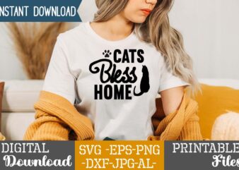 Cats Bless Home,Cat Mama SVG Bundle, Funny Cat Svg, Cat SVG, Kitten SVG, Cat lady svg, crazy cat lady svg, cat lover svg, cats Svg, Dxf, Png,Funny Cat SVG Bundle, t shirt vector file