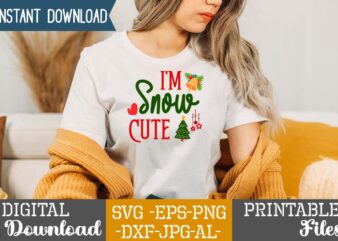 I’m Snow Cute,Christmas svg bundle ,christmas t-shirt design bundle ,fall svg bundle , fall t-shirt design bundle , fall svg bundle quotes , funny fall svg bundle 20 design ,