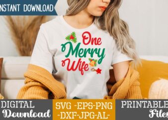One Merry Wife Svg,Christmas svg bundle ,christmas t-shirt design bundle ,fall svg bundle , fall t-shirt design bundle , fall svg bundle quotes , funny fall svg bundle 20 design