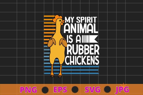 Funny My Spirit Animal Is A Rubber Chicken Men Women T-shirt design svg, rubber chicken, vintage retro,Rubber Chicken quotes