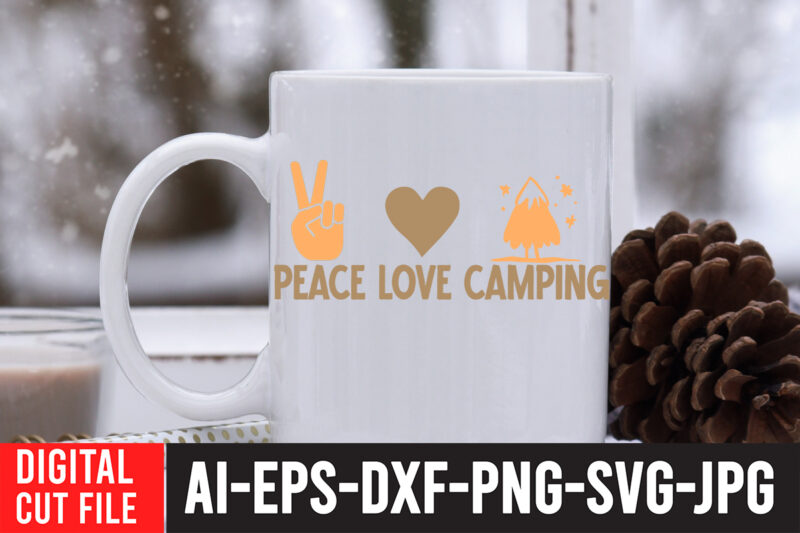 Peace Love Camping T-Shirt Design ,Peace Love Camping SVG Cut File , t shirt camping, bucket cut file designs, camping buddies ,t shirt camping, bundle svg camping, chic t shirt