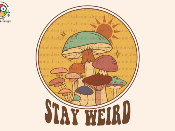 Stay weird sublimation design