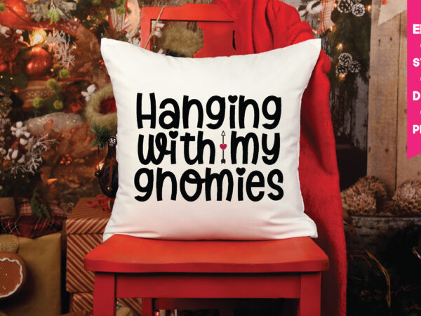 Hanging with my gnomies ,hanging with my gnomies svg, gnome svg, gnome ,christmas gnome svg, christmas gnome, christmas, merry christmas, gnomes, gnome bundle ,cricut svg files, for cricut, christmas knomes graphic t shirt