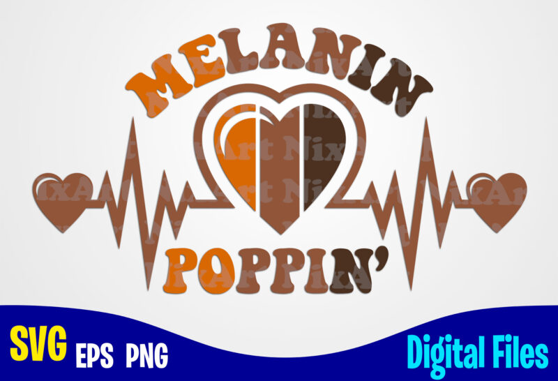 Melanin Poppin Heartbeat svg, png, Black Girls magic, Melanin sublimation and cut design