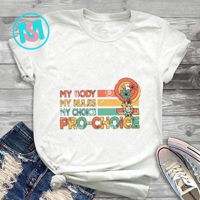 Womans Rights Bundle 5 PNG, My Body My Choice ,Pro-Choice Tshirt,Roe V Wade Rights shirt,Bans Off Our Bodies Shirt,Abortion Ban Shirt