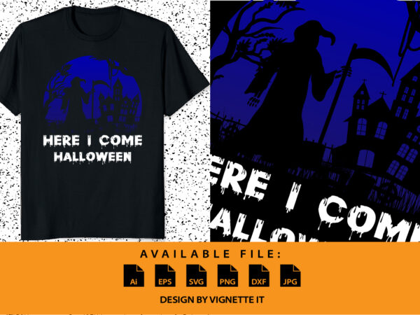 Here i come halloween happy halloween shirt print template, pumpkin halloween tree bats witch scary themed texture background, dark night vector design