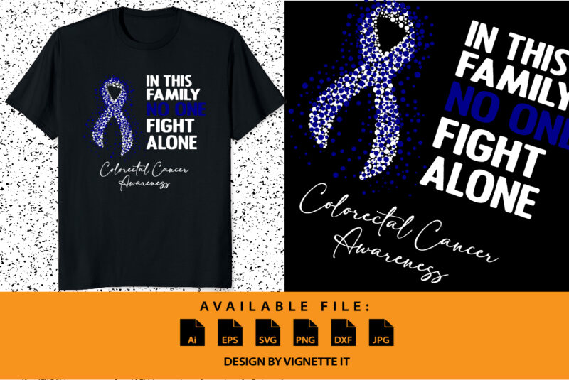 In this family no one fight alone colorectal cancer awareness, cancer awareness Shirt print template, vector clipart dark blue ribbon