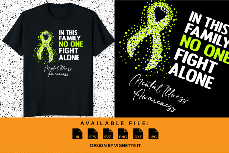 In this family no one fight alone mental illness awareness, cancer awareness Shirt print template, vector clipart lime green ribbon