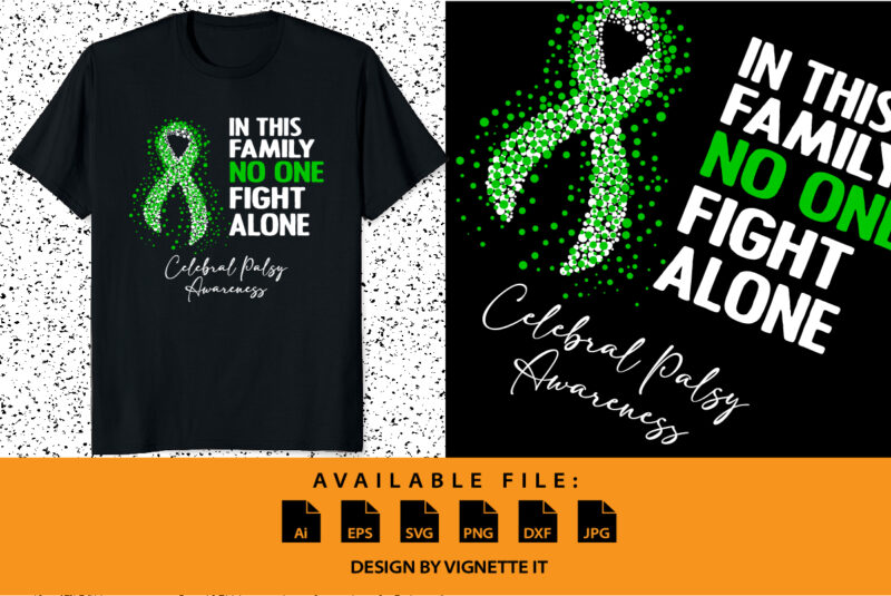 In this family no one fight alone cerebral palsy awareness, cancer awareness Shirt print template, vector clipart green ribbon