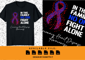 In this family no one fight alone coronary heart disease awareness, cancer awareness Shirt print template, vector clipart red blue ribbon