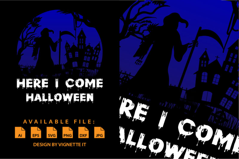 Here I come Halloween Happy Halloween shirt print template, Pumpkin Halloween tree bats witch scary themed texture background, Dark night vector design