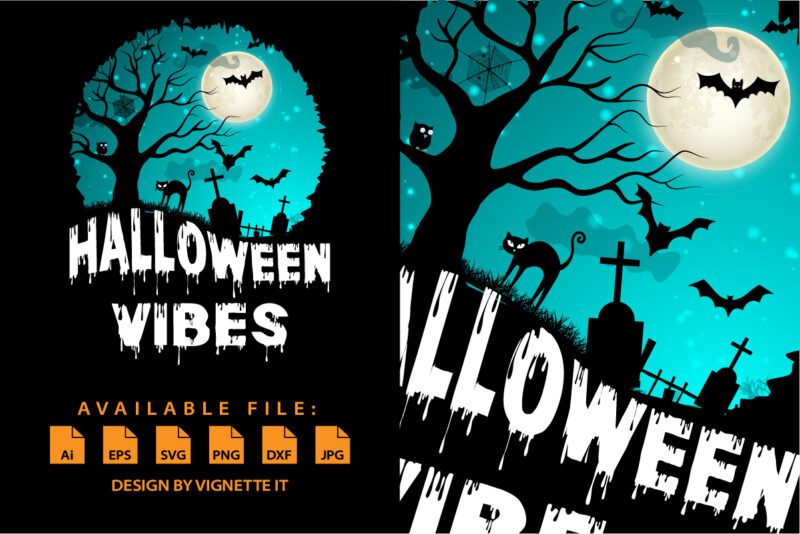 Halloween Vibes Happy Halloween shirt print template, Pumpkin Halloween tree bats witch scary themed texture background, Dark night vector design