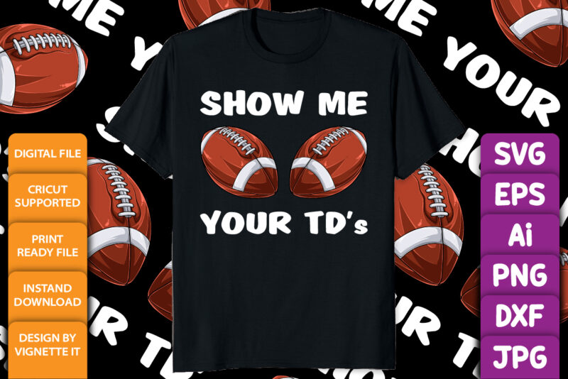 Show Me Your TDs , Funny Fantasy Football | Art Board Print