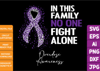 In this family no one fight alone overdose awareness, purple ribbon, cancer awareness Shirt print template, vector clipart ribbon