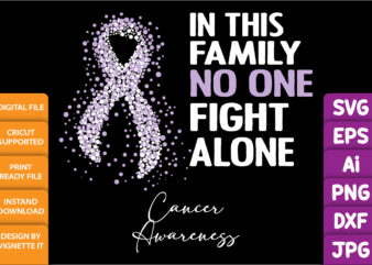 In this family no one fight alone, cancer awareness Shirt print template, vector clipart light purple ribbon
