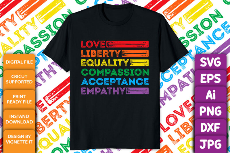 Love Liberty Equality Compassion Empathy Human Rights Social Justice Kindness Women’s rights are human right pro choice shirt print template feminism shirt design