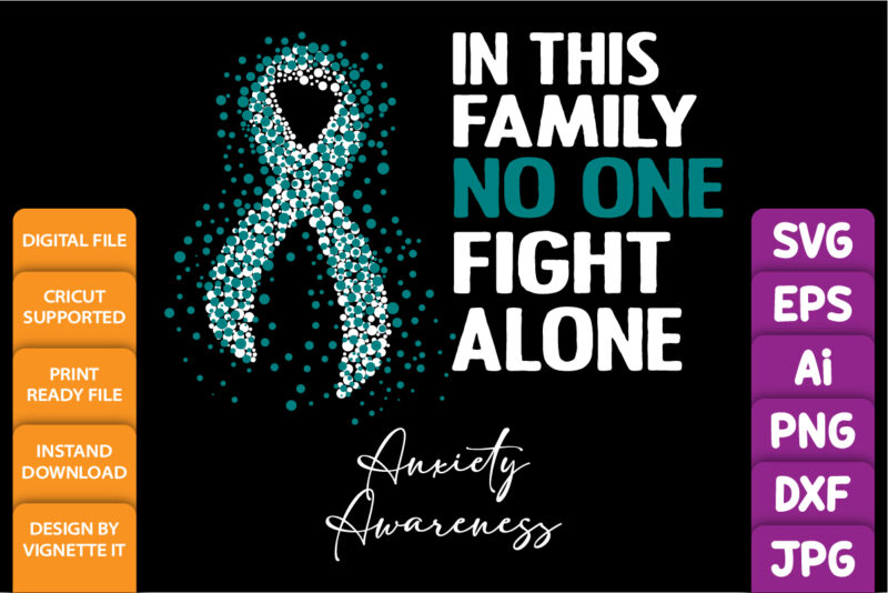 In this family no one fight alone anxiety awareness, cancer awareness Shirt print template, vector clipart teal ribbon