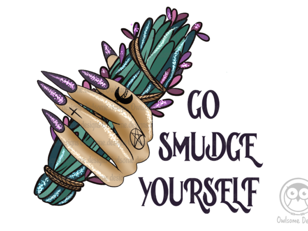 Go smudge yourself sublimation t shirt design template