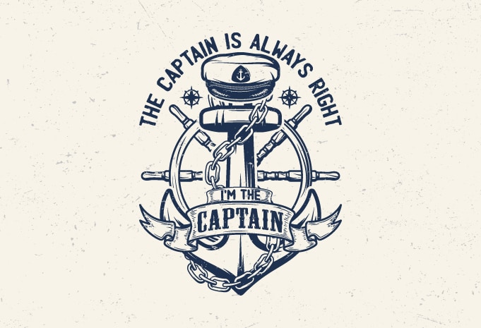 The Captain is Always Right and I am The Captain, Keep Calm and I