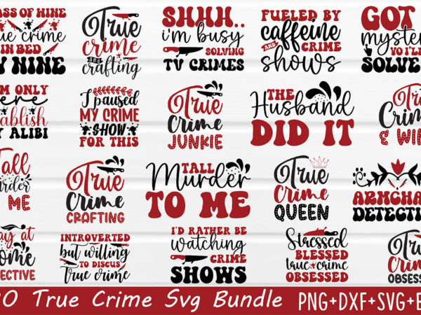 True crime svg bundle t shirt designs for sale