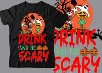 Eat Drink And be Scary T-Shirt Design , Eat Drink And be Scary Cut File , Halloween t shirt bundle, halloween t shirts bundle, halloween t shirt company bundle, asda