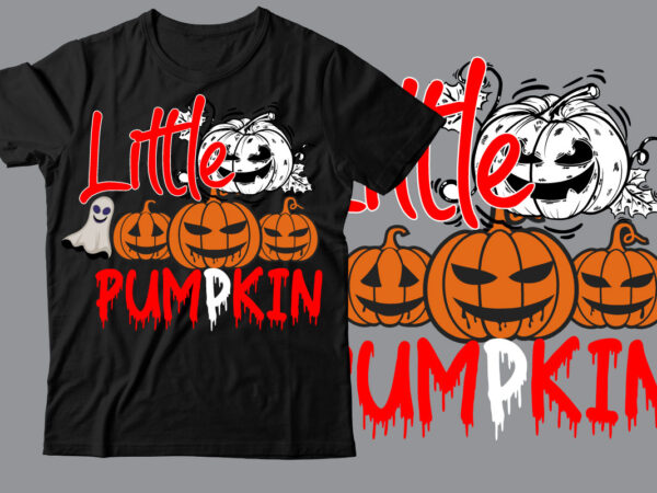 Little pumpkin t-shirt design , halloween t shirt bundle, halloween t shirts bundle, halloween t shirt company bundle, asda halloween t shirt bundle, tesco halloween t shirt bundle, mens halloween