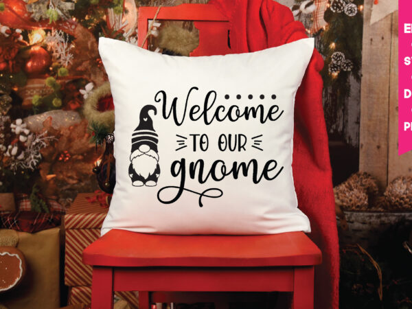 Welcome to our gnome,welcome to our gnome svg, t shirt design for sale