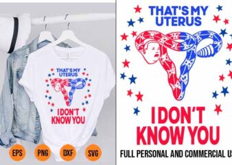 Reproductive Right That s My Uterus I Don t Know You Best New 2022 t shirt design online